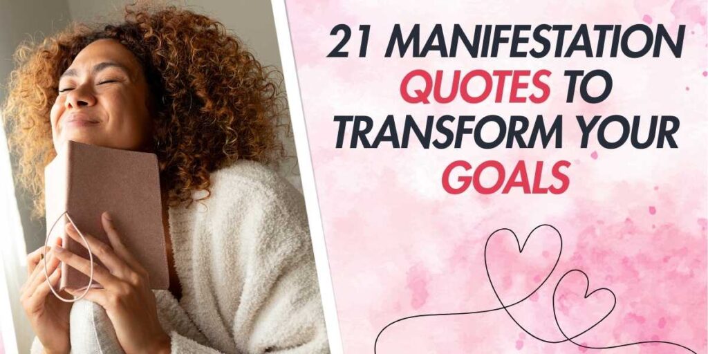 21 Manifestation Quotes to Transform Your Goals