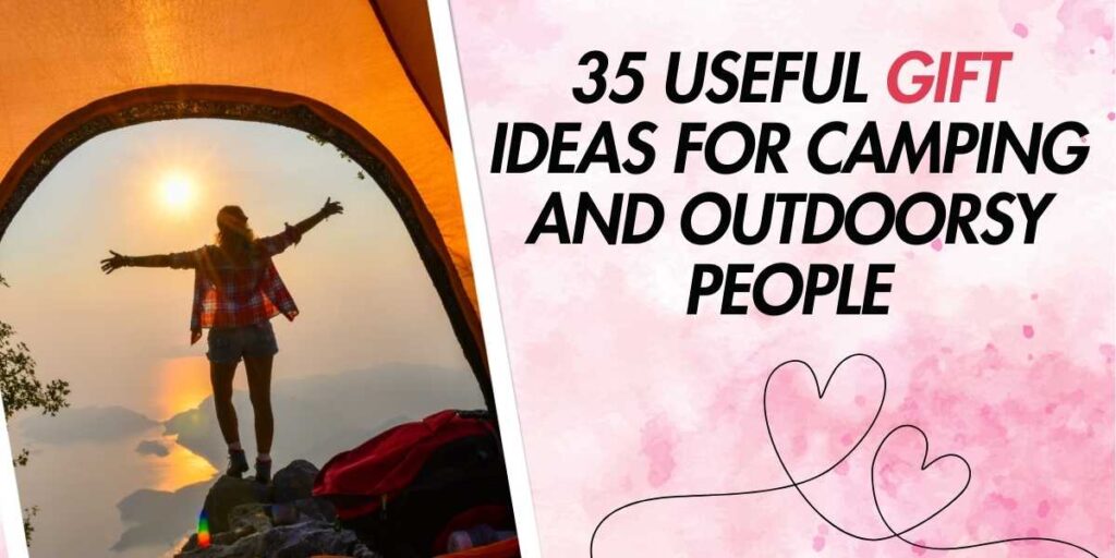 35 Useful Gift Ideas for Camping and Outdoorsy People