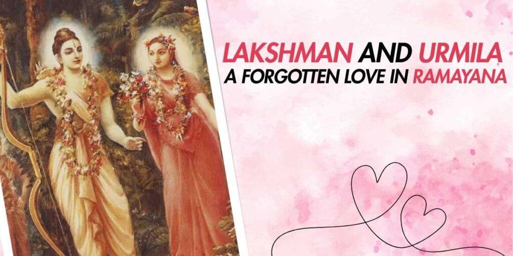 Lakshman and Urmila A Forgotten Love in Ramayana