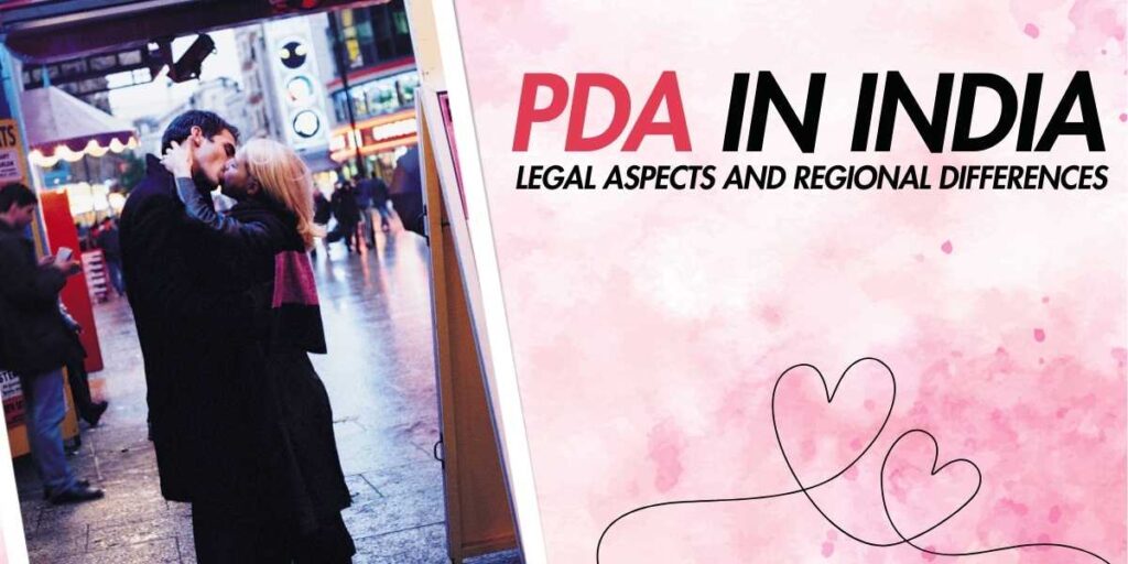 PDA in India Legal Aspects and Regional Differences