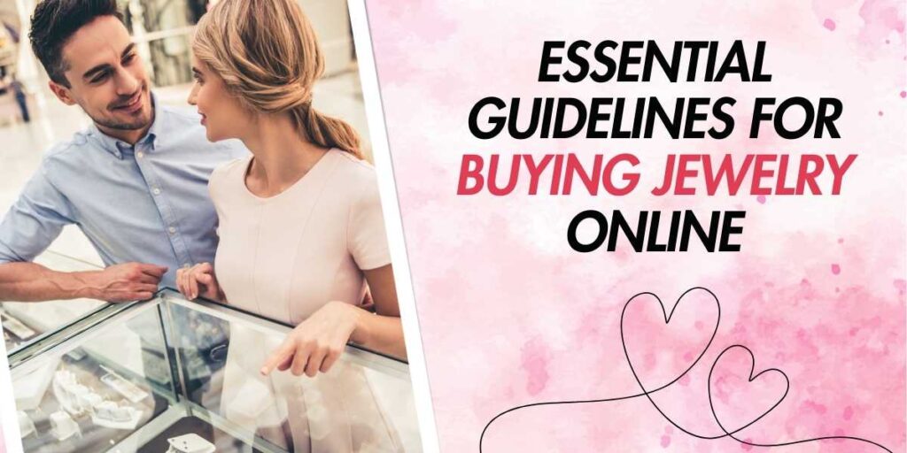 Essential Guidelines for Buying Jewelry Online