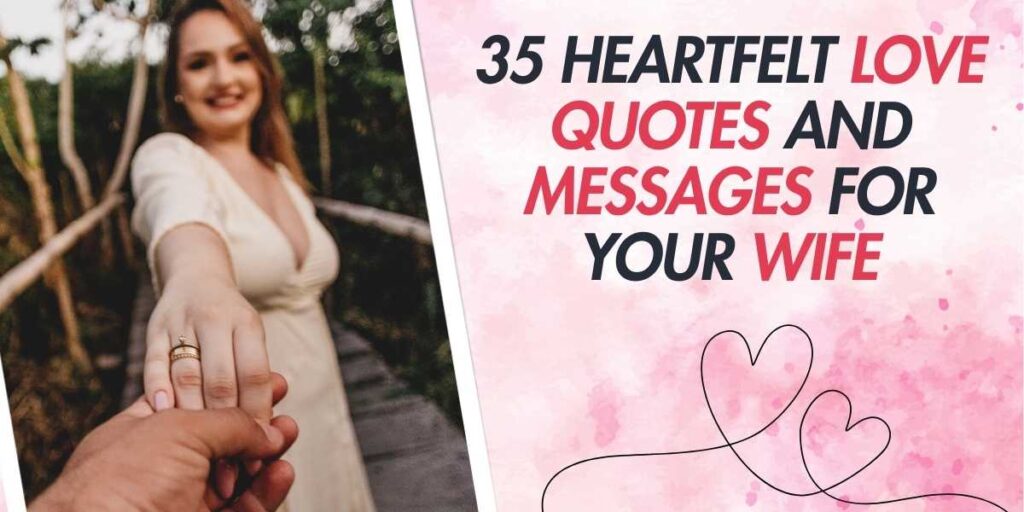 35 Heartfelt Love Quotes and Messages for Your Wife