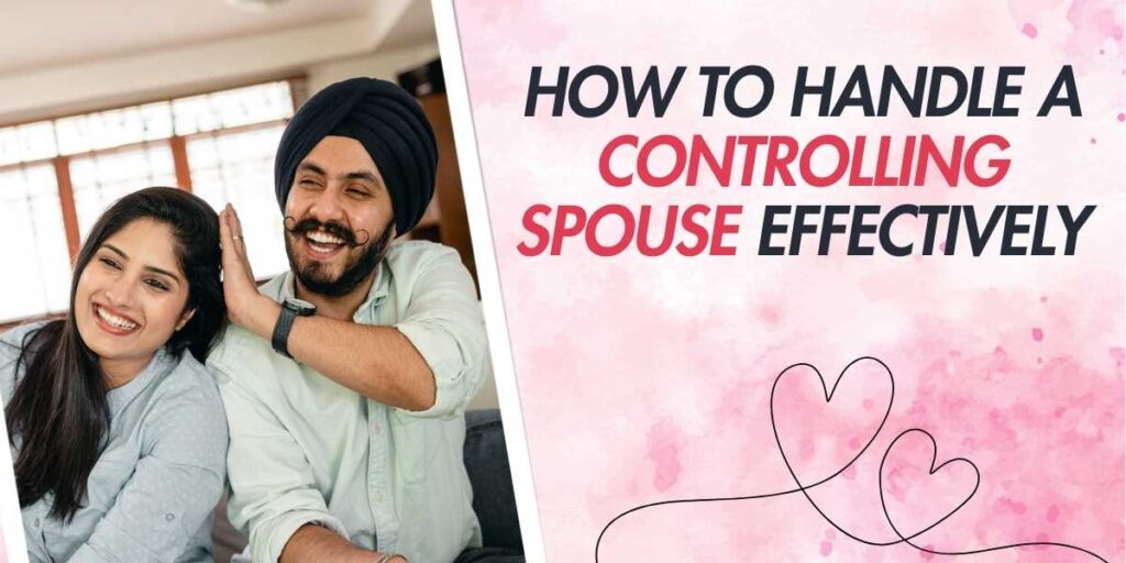 How to Handle a Controlling Spouse Effectively