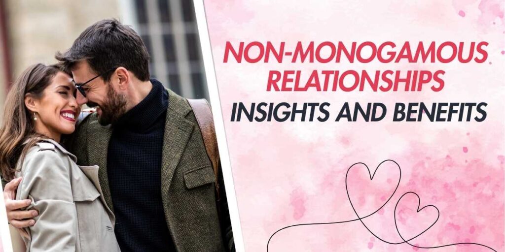 Non-Monogamous Relationships Insights and Benefits