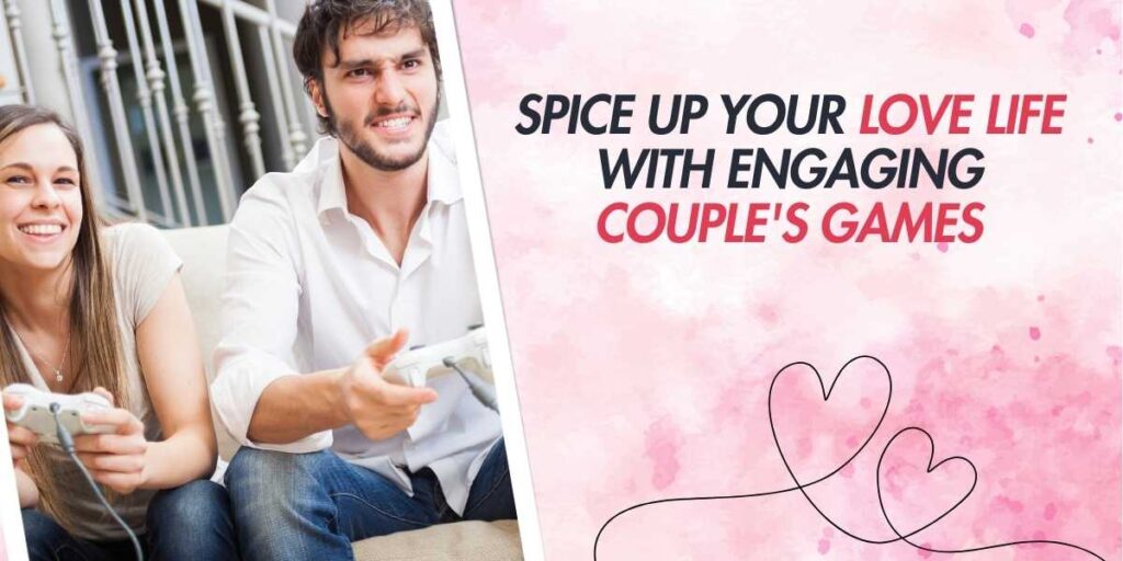 Spice Up Your Love Life with Engaging Couple's Games