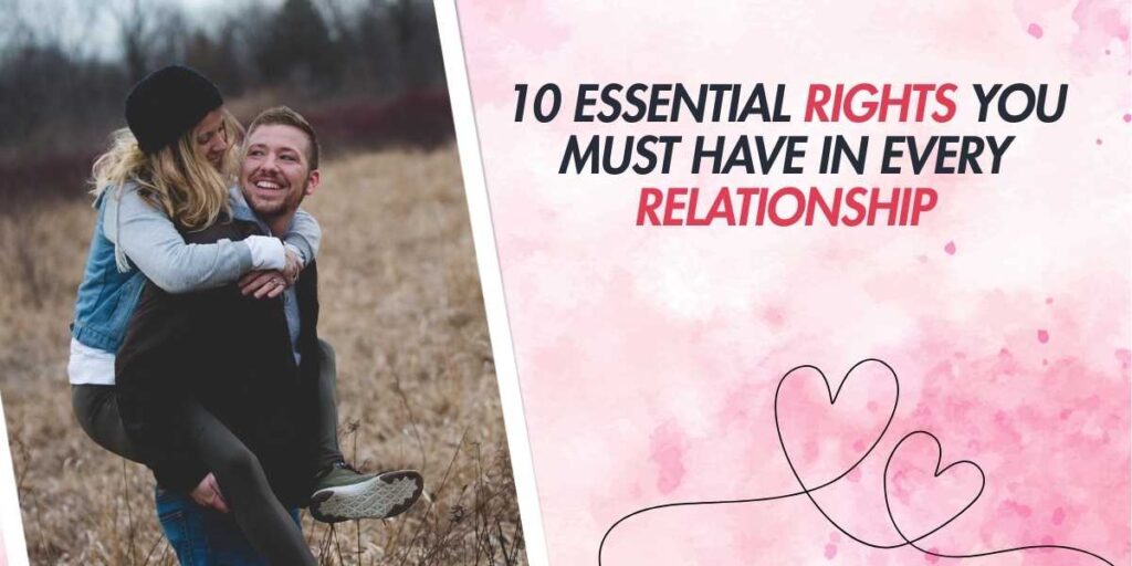 10 Essential Rights You Must Have in Every Relationship