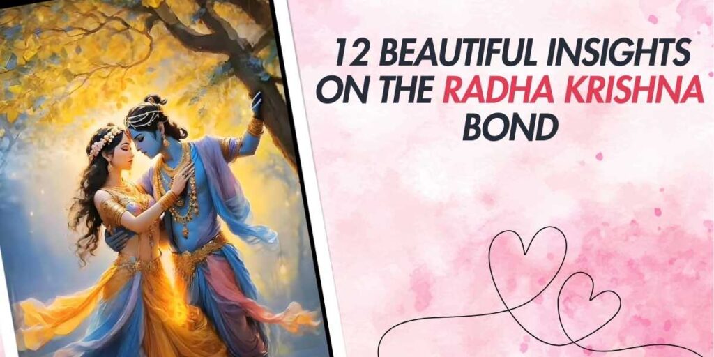 12 Beautiful Insights on the Radha Krishna Bond