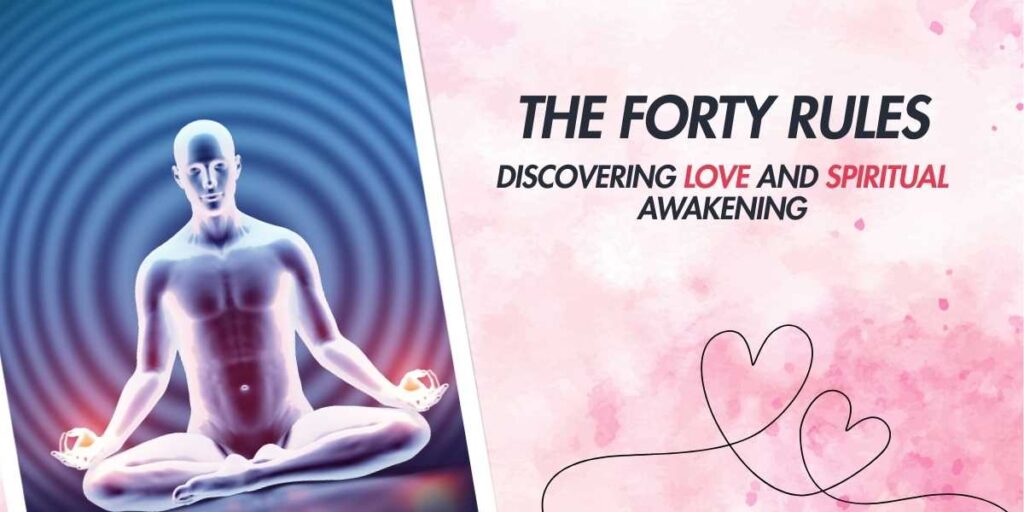 The Forty Rules Discovering Love and Spiritual Awakening